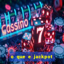 o que e jackpot no jogo do tigre